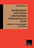 Familientypen und Formen außerfamilialer Kinderbetreuung heute