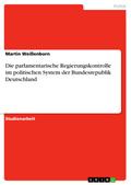 Die parlamentarische Regierungskontrolle im politischen System der Bundesrepublik Deutschland