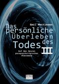 Das persönliche Überleben des Todes, Bd. 3