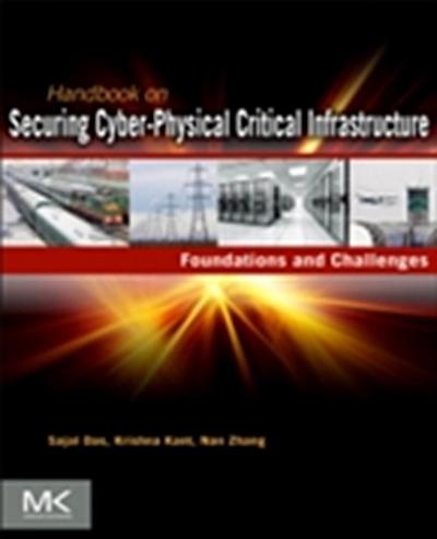 Handbook on Securing Cyber-Physical Critical Infrastructure