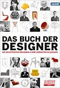 DAS BUCH DER DESIGNER: Die wichtigsten Designer & ihre größten Klassiker