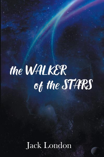 THE WALKER OF THE STARS