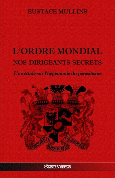 L’Ordre Mondial - Nos dirigeants secrets