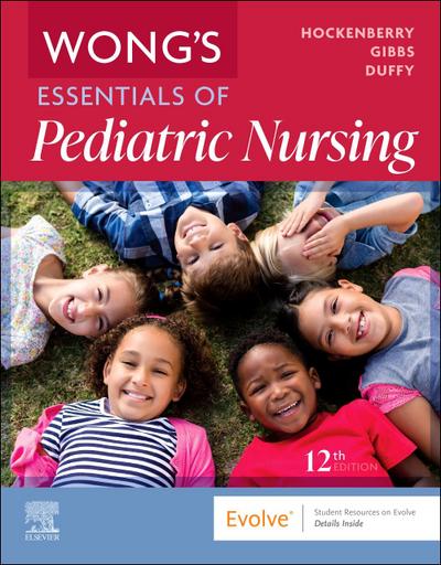 Wong’s Essentials of Pediatric Nursing