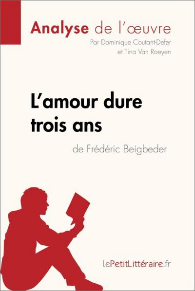 L’amour dure trois ans de Frédéric Beigbeder (Analyse de l’oeuvre)