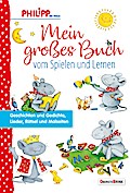 Philipp die Maus - Mein großes Buch vom Spielen und Lernen