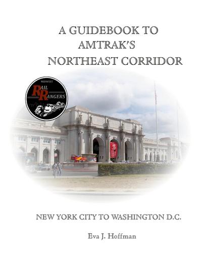 A GUIDEBOOK TO AMTRAK’S® NORTHEAST CORRIDOR