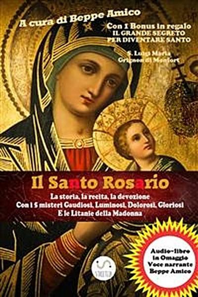 Il Santo Rosario La storia, la recita, la devozione