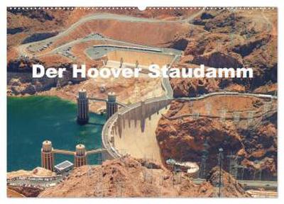 Der Hoover Staudamm (Wandkalender 2026 DIN A2 quer), CALVENDO Monatskalender