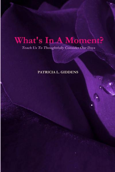 What’s In A Moment? Teach Us To Thoughtfully Consider Our Days