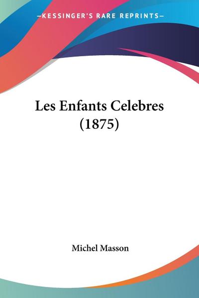 Les Enfants Celebres (1875) - Michel Masson
