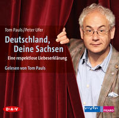Deutschland, Deine Sachsen. Eine respektlose Liebeserklärung