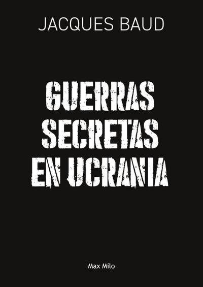 Guerras secretas en Ucrania