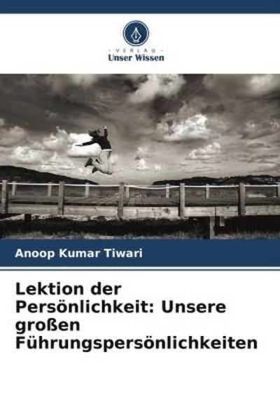 Lektion der Persönlichkeit: Unsere großen Führungspersönlichkeiten