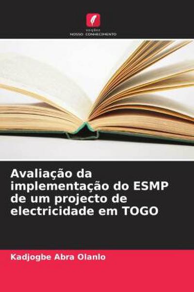 Avaliação da implementação do ESMP de um projecto de electricidade em TOGO - Kadjogbe Abra Olanlo