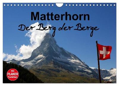 Matterhorn. Der Berg der Berge (Wandkalender 2027 DIN A4 quer), CALVENDO Monatskalender