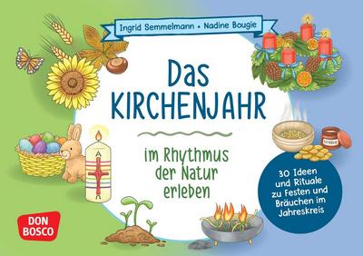 Das Kirchenjahr im Rhythmus der Natur erleben, m. 1 Beilage