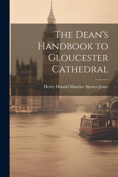 The Dean’s Handbook to Gloucester Cathedral