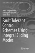 Fault Tolerant Control Schemes Using Integral Slid