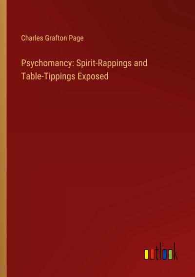 Psychomancy: Spirit-Rappings and Table-Tippings Exposed