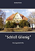 Schloß Glienig - Gerhard Grün