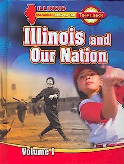 Il Timelinks: Illinois and Our Nation, Volume 1 Student Edition