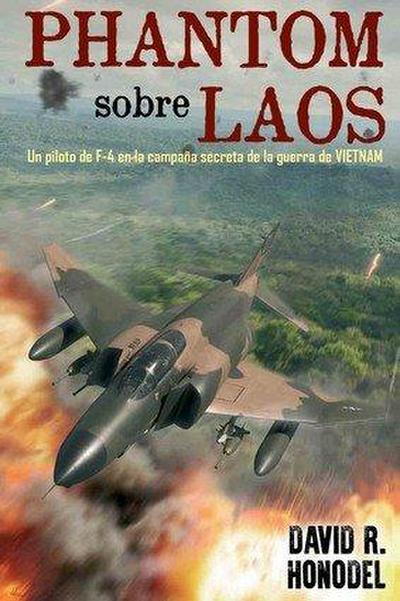 Phantom sobre Laos : un piloto de F-4 en la campaña secreta de la guerra de Vietnam