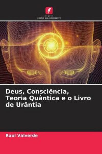 Deus, Consciência, Teoria Quântica e o Livro de Urântia