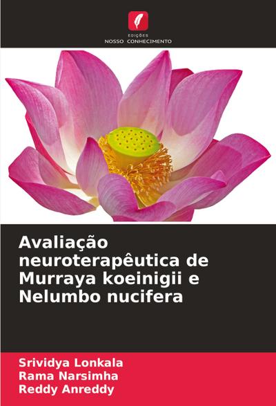 Avaliação neuroterapêutica de Murraya koeinigii e Nelumbo nucifera