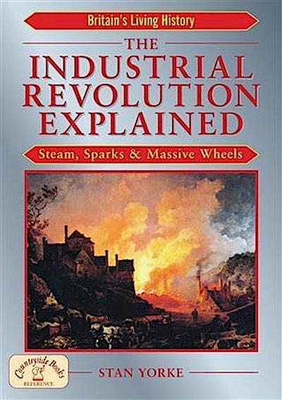 Industrial Revolution Explained