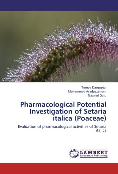 Pharmacological Potential Investigation of Setaria italica (Poaceae)
