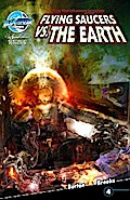 Flying Saucers Vs. the Earth #4