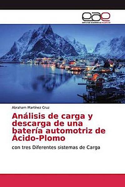 Análisis de carga y descarga de una batería automotriz de Ácido-Plomo