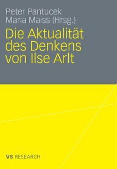 Die Aktualität des Denkens von Ilse Arlt