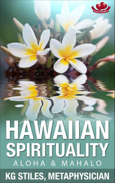 Hawaiian Spirituality - Aloha & Mahalo (Healing & Manifesting)