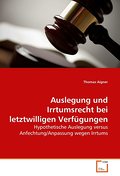 Auslegung und Irrtumsrecht bei letztwilligen Verfü
