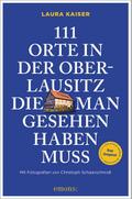 111 Orte in der Oberlausitz, die man gesehen haben muss