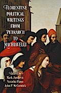 Florentine Political Writings from Petrarch to Machiavelli