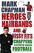 Heroes, Hairbands and Hissy Fits