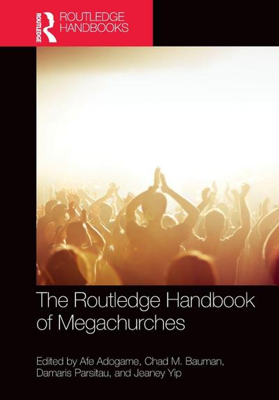 The Routledge Handbook of Megachurches