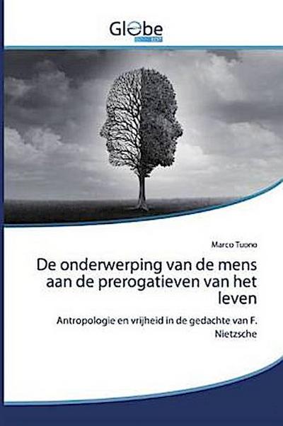 De onderwerping van de mens aan de prerogatieven van het leven
