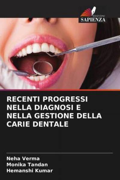 RECENTI PROGRESSI NELLA DIAGNOSI E NELLA GESTIONE DELLA CARIE DENTALE
