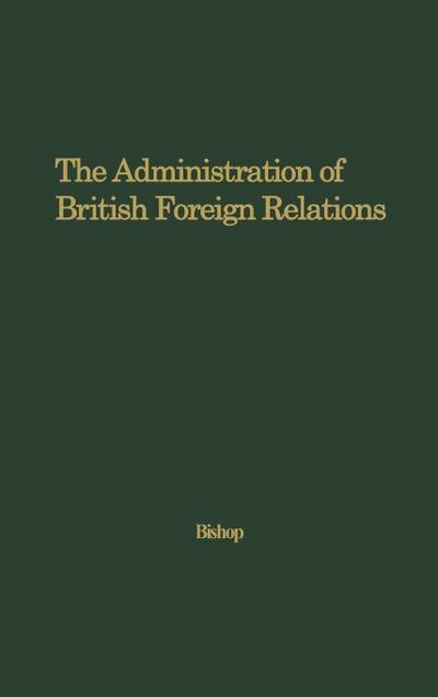 The Administration of British Foreign Relations
