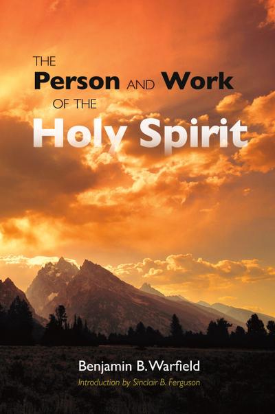 The Person and Work of the Holy Spirit