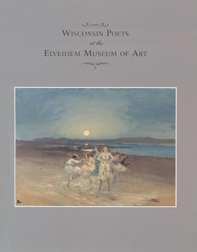 Wisconsin Poets at the Elvehjem Museum of Art