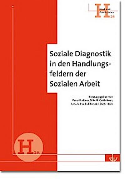 Soziale Diagnostik in den Handlungsfeldern der Sozialen Arbeit