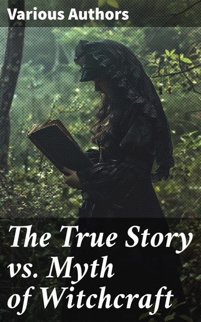 The True Story vs. Myth of Witchcraft