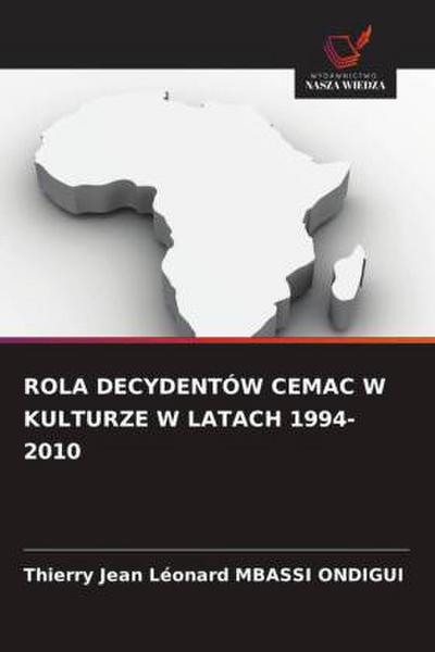 Rola Decydentów Cemac W Kulturze W Latach 1994-2010
