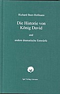 Richard-Beer-Hofmann-Werkausgabe / Die Historie von König David und andere dramatische Entwürfe