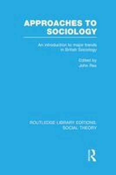 Approaches to Sociology (RLE Social Theory)